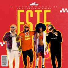 El Alfa Ft Nfasis , Alexis Y Fido - Este Vs Una En Un Millón ( Javi Robres  Mashup)