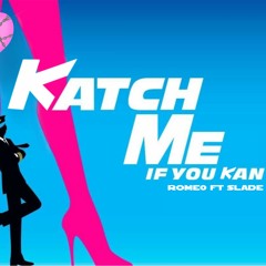 "Katch me if you Kan"