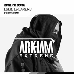Xpher & OSITO - Lucid Dreamers (D-Stroyer Remix)