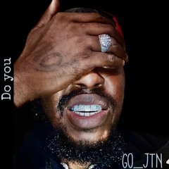 Do You By JTN