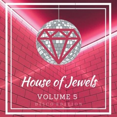 House of Jewels (Volume 5, Disco House Edition)