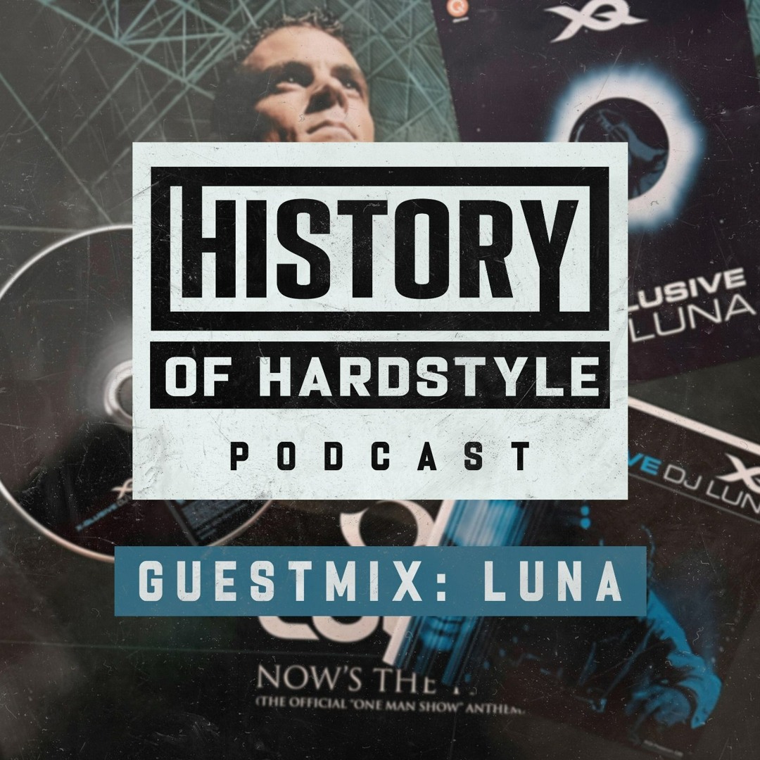 Stream History Of Hardstyle Podcast - Episode 008 (Guestmix Dj Luna) by ...