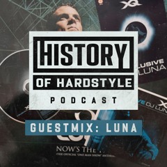 History Of Hardstyle Podcast - Episode 008 (Guestmix Dj Luna)