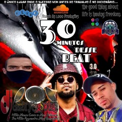 30 MINUTOS DESSE BEAT 3.0 MC DABLIO e MC ÍNDIO SP ((Dj Gabryel $ouza)) LANÇAMENTO 2021