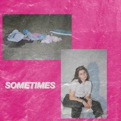 Sometimes
