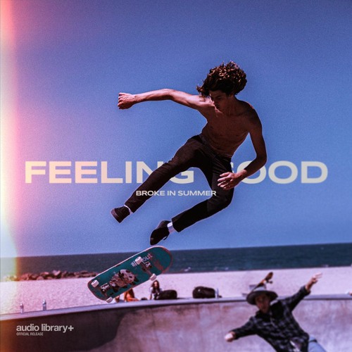 Feeling Good - Broke In Summer | Free Background Music | Audio Library Release