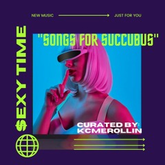 Songs for Succubus (sexy time)