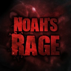(Secret Santa) Noah's Rage {Resastered}