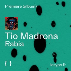 PREMIÈRE ALBUM : Tio Madrona — Rabia