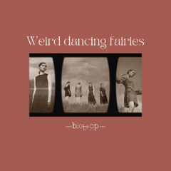 Weird dancing fairies