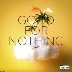 Good For Nothing