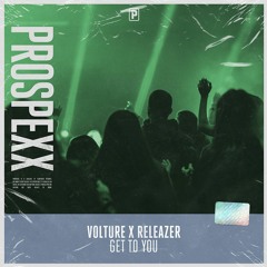Volture X Releazer - Get To You