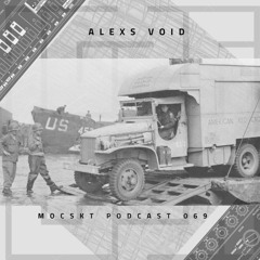 Mocskt Podcast 069 - Alexs Void