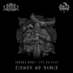 Varang Nord - Syt pa Seji (Zionov ND Remix)