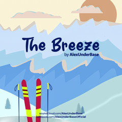 THE BREEZE By AlexUnder Base # 217 [Soundcloud]