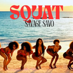 Savage Savo - SQUAT [Shake It To The Max Riddim]