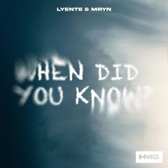 Lyente, MRYN - When Did You Know