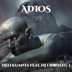 Adios feat. NJ ( Bootleg )