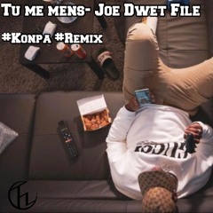 Tu Me Mens (Konpa Remix)- Joe Dwet File (Prod by Marfred)