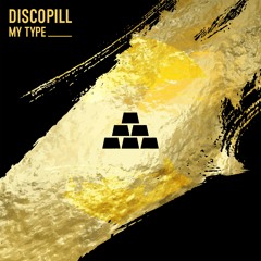 DiscoPill – My Type