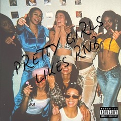 PRETTY GIRLS LIKES RNB