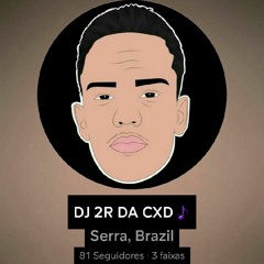 Para Escutar De Flay ((((DJ 2R DA CXD LANÇAMENTO 2021))))