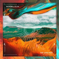 BLOOM & ELIH - The Long Run