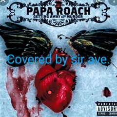 Sir avenue getting away with murder (poppa roach 🪳 cover)