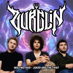 Wolfmother - Joker And The Thief [ZURGLIN Flip] (Free DL)