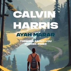 Calvin Harris Feat Ayah Marar - Thinking About You (Ruddek Breakbeat Edit)