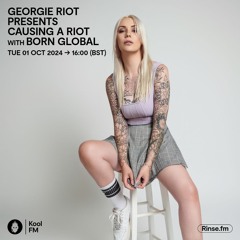 Causing A Riot 013 [Special Guest Born Global]