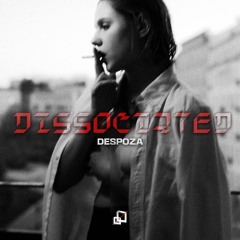 FREE DL | DESPOZA – DISSOCIATED