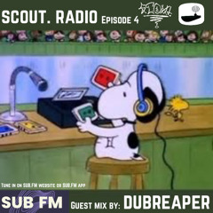 scout. Radio 4. ft Dubreaper - SubFM [Oct 2023]