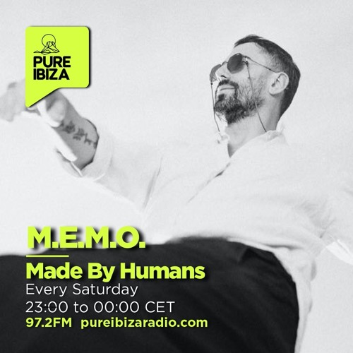 Made By Humans Radio Show by M.E.M.O.  23.11.24 @Pure Ibiza Radio FM97.2