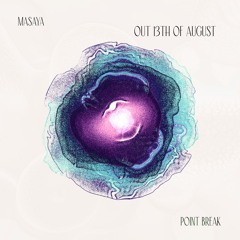 Masaya (CH) - Point Break (Preview - Out Aug 13)