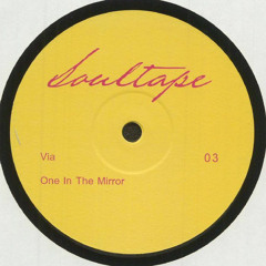 [SOULTAPE03] A2. Soultape - One In The Mirror