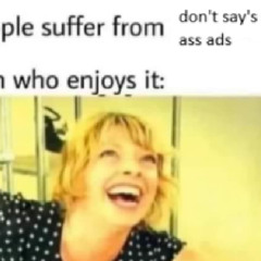 don't say make ASS (ADS)