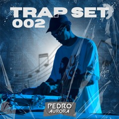 TRAPSET 002 - MUUITO RITMADOOO!!! (DJ PEDRO AURORA) (VERÃO 2024)