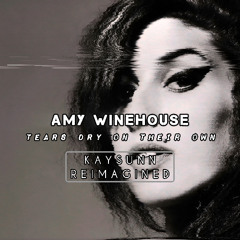 Amy Winehouse - Tears Dry On Their Own (KAYSUNN Reimagined) [Afro Tech Remix]