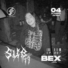 BEX I Sub17 @FunctionFM 04.09.2024