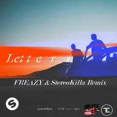 Lucas & Steve - Letter (FREAZY & StereoKilla Remix)