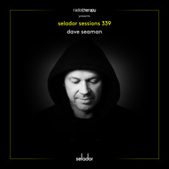 Selador Sessions 339 | Dave Seaman's Radio Therapy