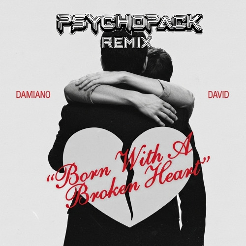 Damiano David - Born With A Broken Heart (Psychopack Remix)