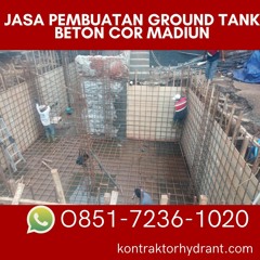 Jasa Pembuatan Ground Tank Beton Cor Madiun SPESIALIS, Hub: 0851-7236-1020