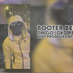 Booter Bee - On Go (GKD Remix) (Prod Realist Strizz)