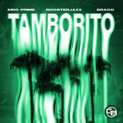 Kiro Prime, ROOSTERJAXX, Draco - Tamborito