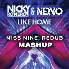 Miss Nine, ReDub Vs Nicky Romero & NERVO - Summer Like Home (Miss Nine, ReDub Mashup)
