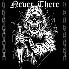 Never There