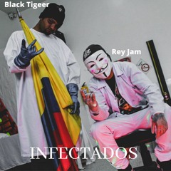 Rey Jam 🦁 Ft. Black Tiger 🐯 - INFECTADOS