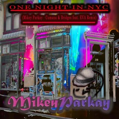 One Night In NYC - 13th Street (Mikey Parkay  · Cumana & Bridges feat. EVA Remix)